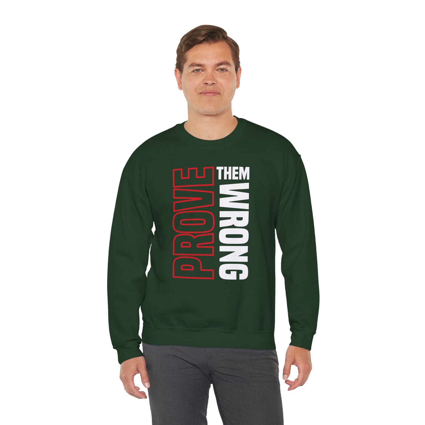 PROVE THEM WRONG Sweatshirt