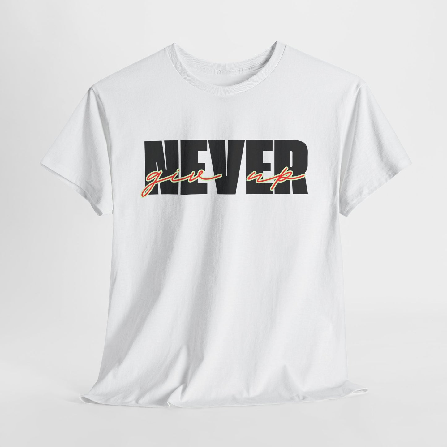 Never Give Up Tee - Unisex