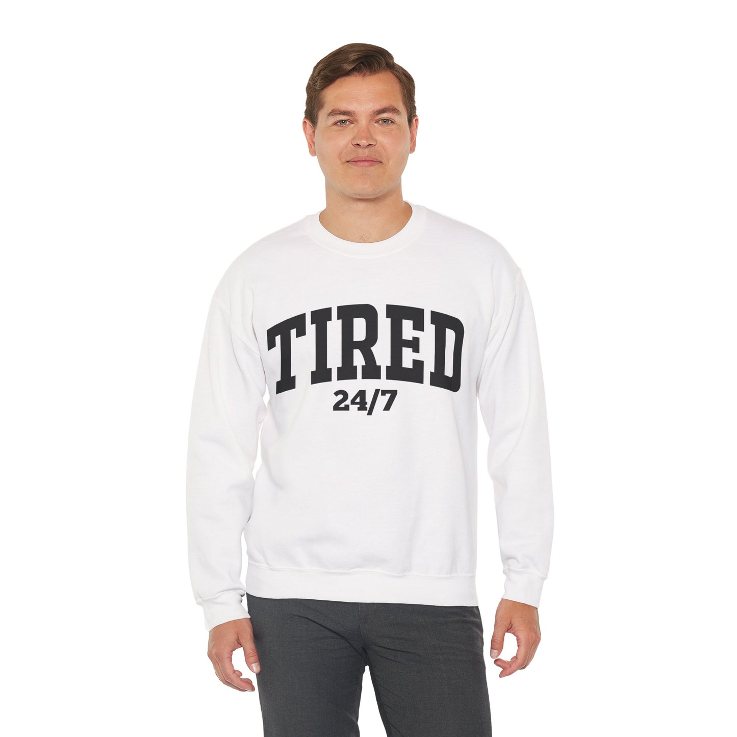 Tired 24/7 Sweatshirt