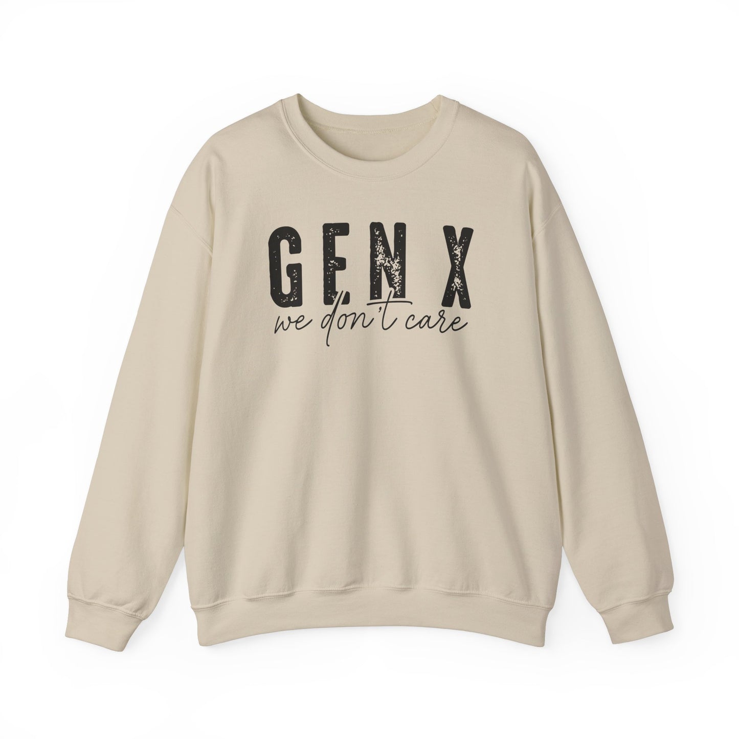 Gen X We Don't Care Sweatshirt