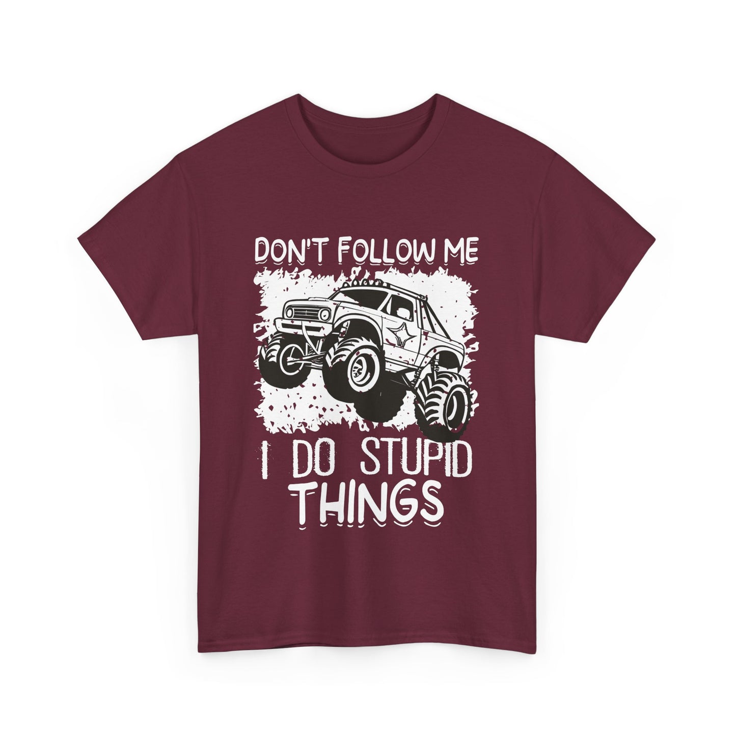 Don't Follow Me, I Do Stupid Things' Off-Road Humor Tee