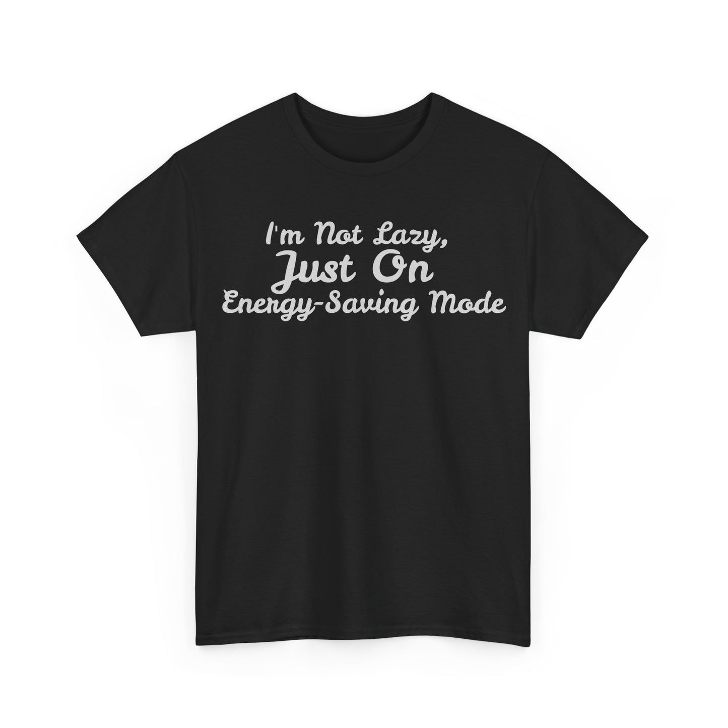 I m not Lazy Tee - Unisex