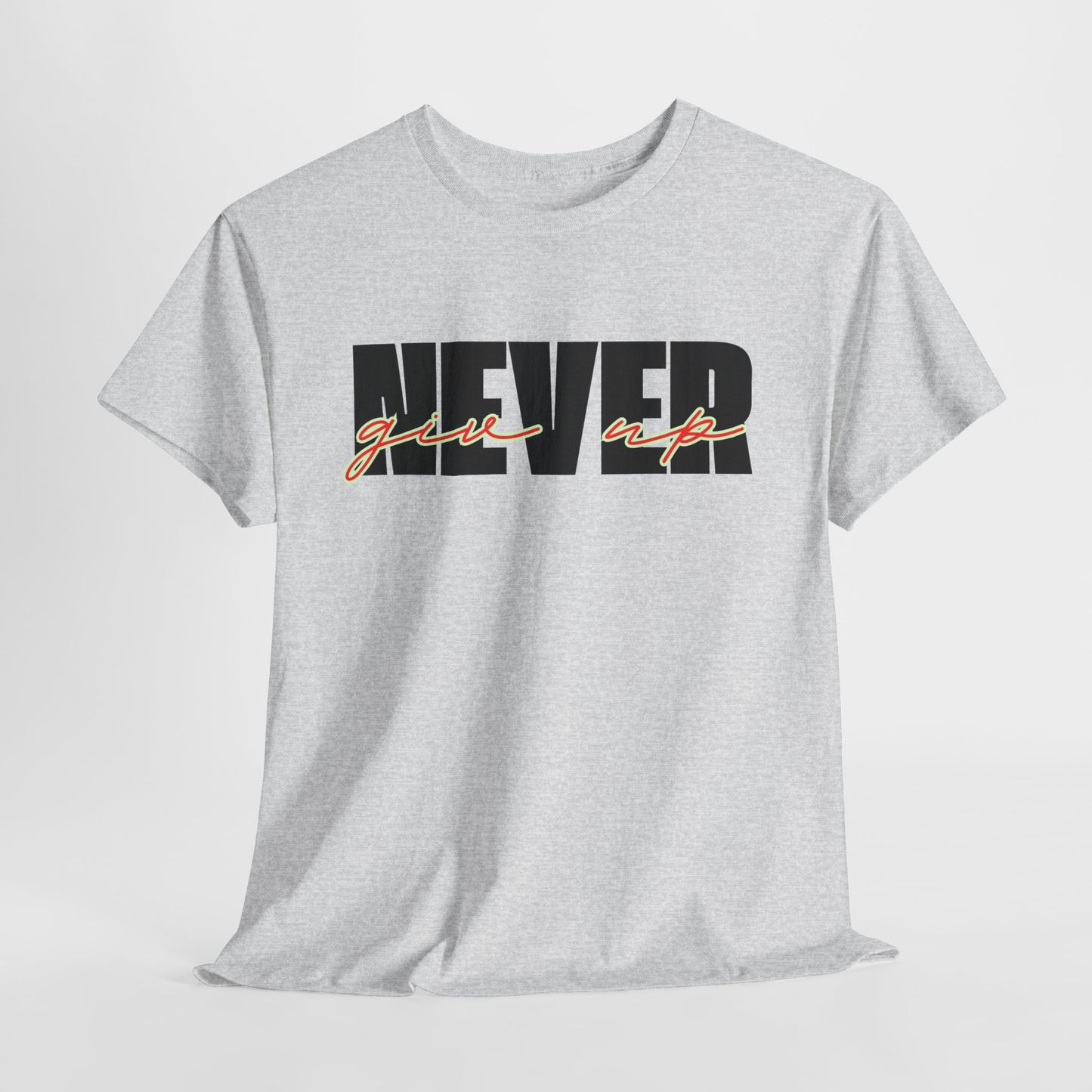 Never Give Up Tee - Unisex