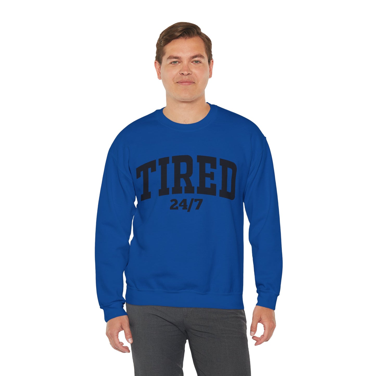 Tired 24/7 Sweatshirt