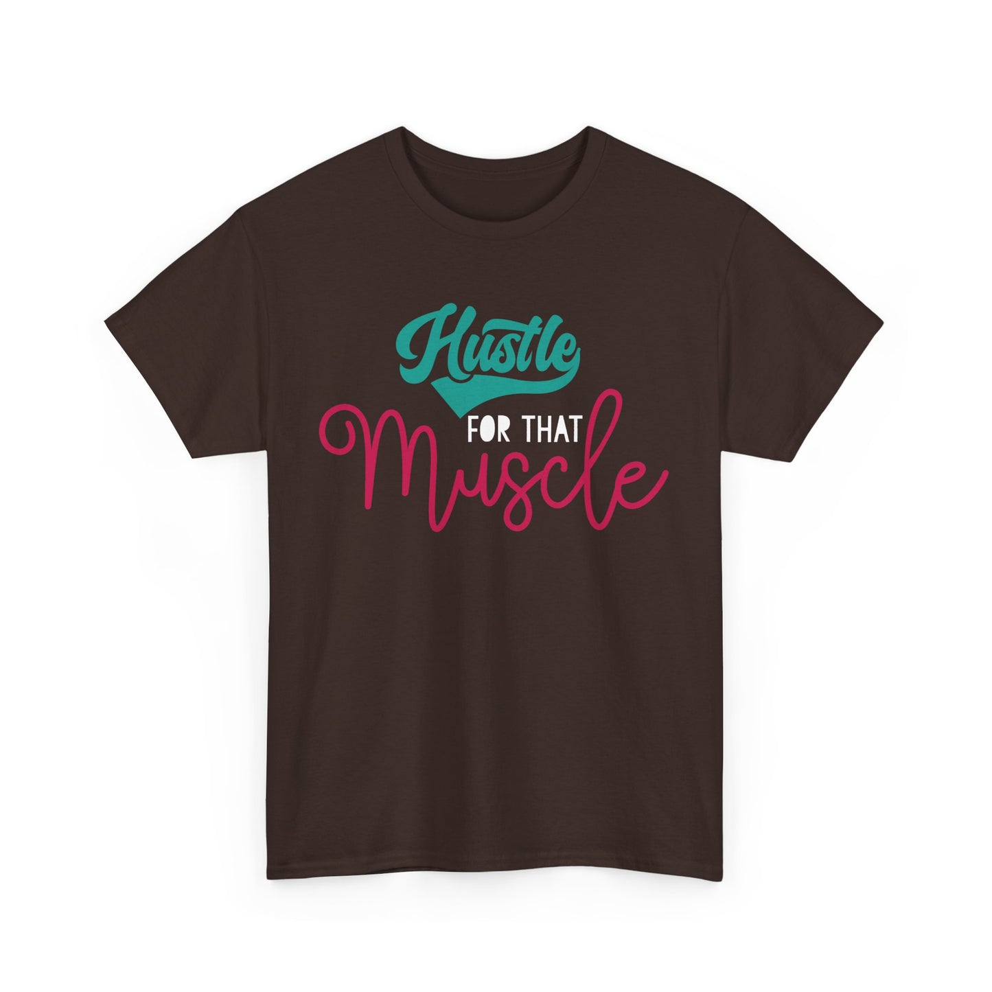 Hustle for That Muscle Tee