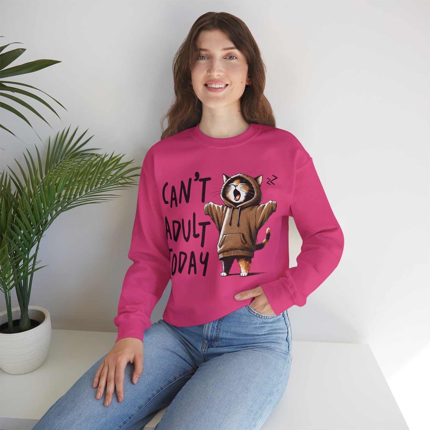 Can't Adult Today Sweatshirt