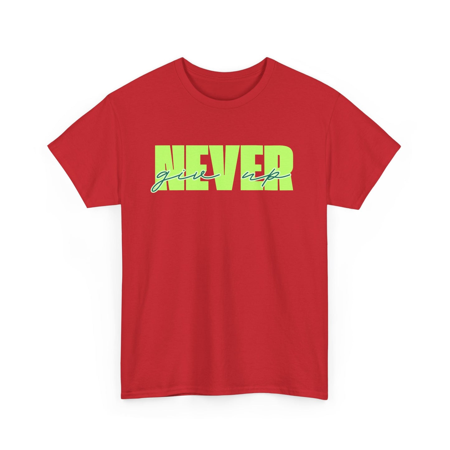 Never Give Up Tee - Unisex