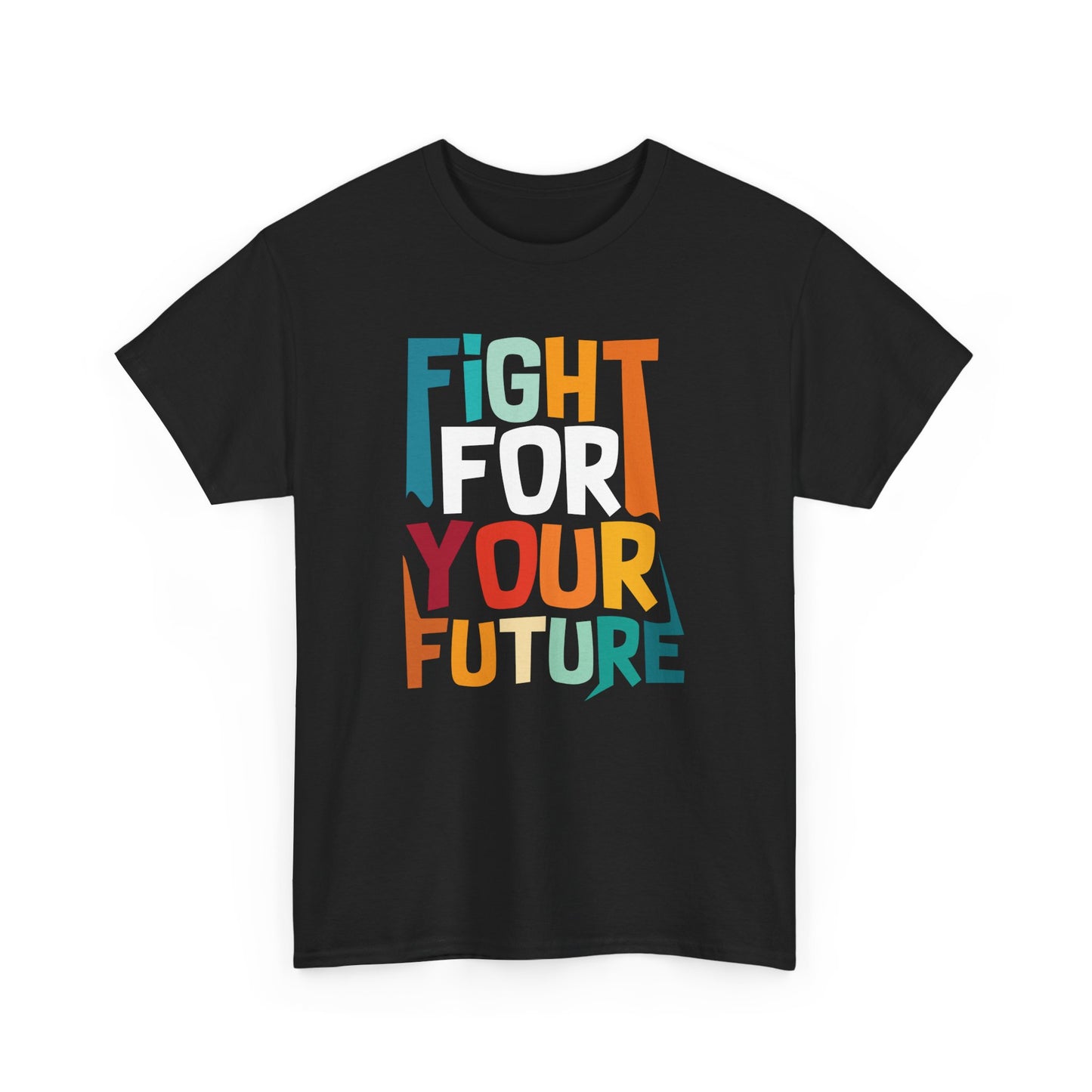 Fight For Your Future Tee