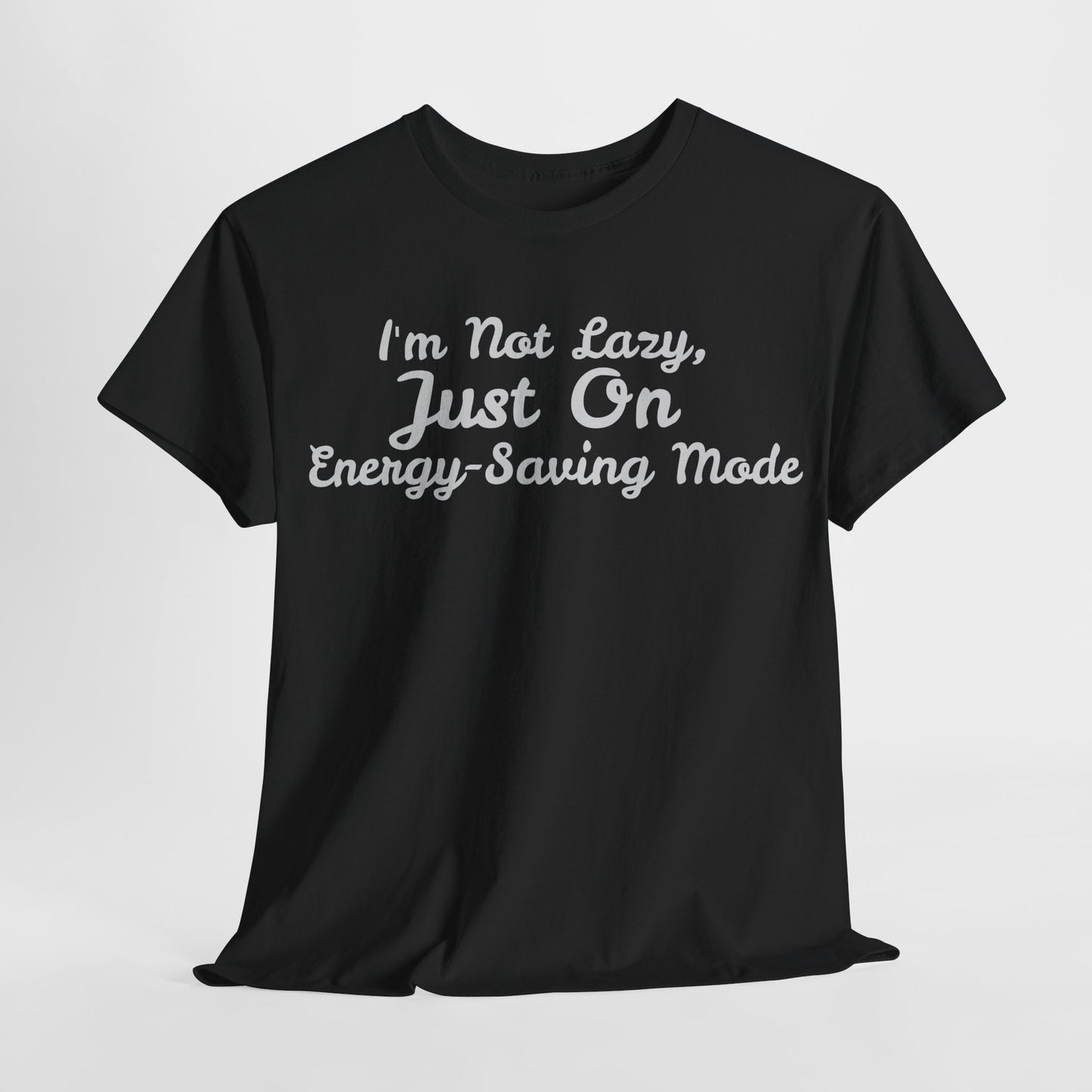 I m not Lazy Tee - Unisex