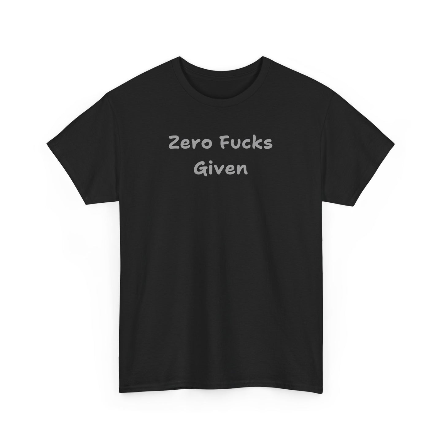 Zero Fucks Given Tee - Unisex
