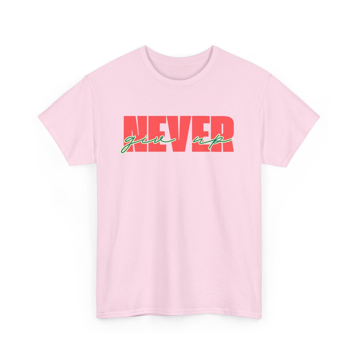 Never Give Up Tee - Unisex