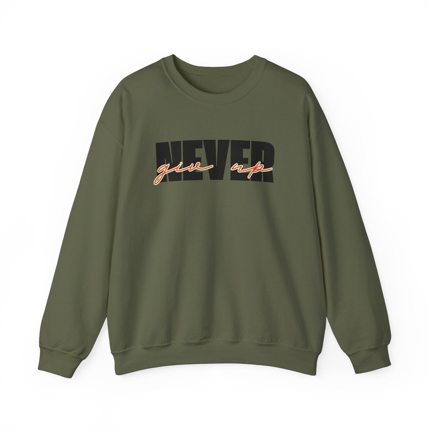 Never Give Up Sweatshirt - Unisex