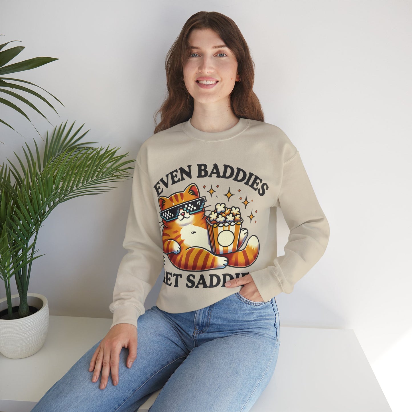 Even Baddies Get Saddies Sweatshirt