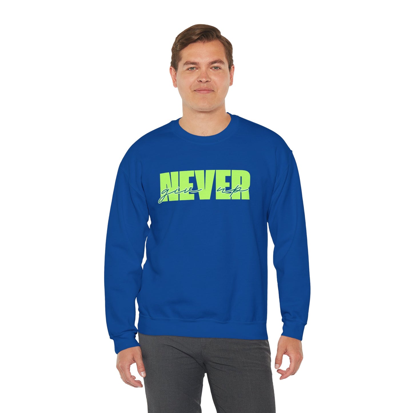 Never Give Up Sweatshirt - Unisex