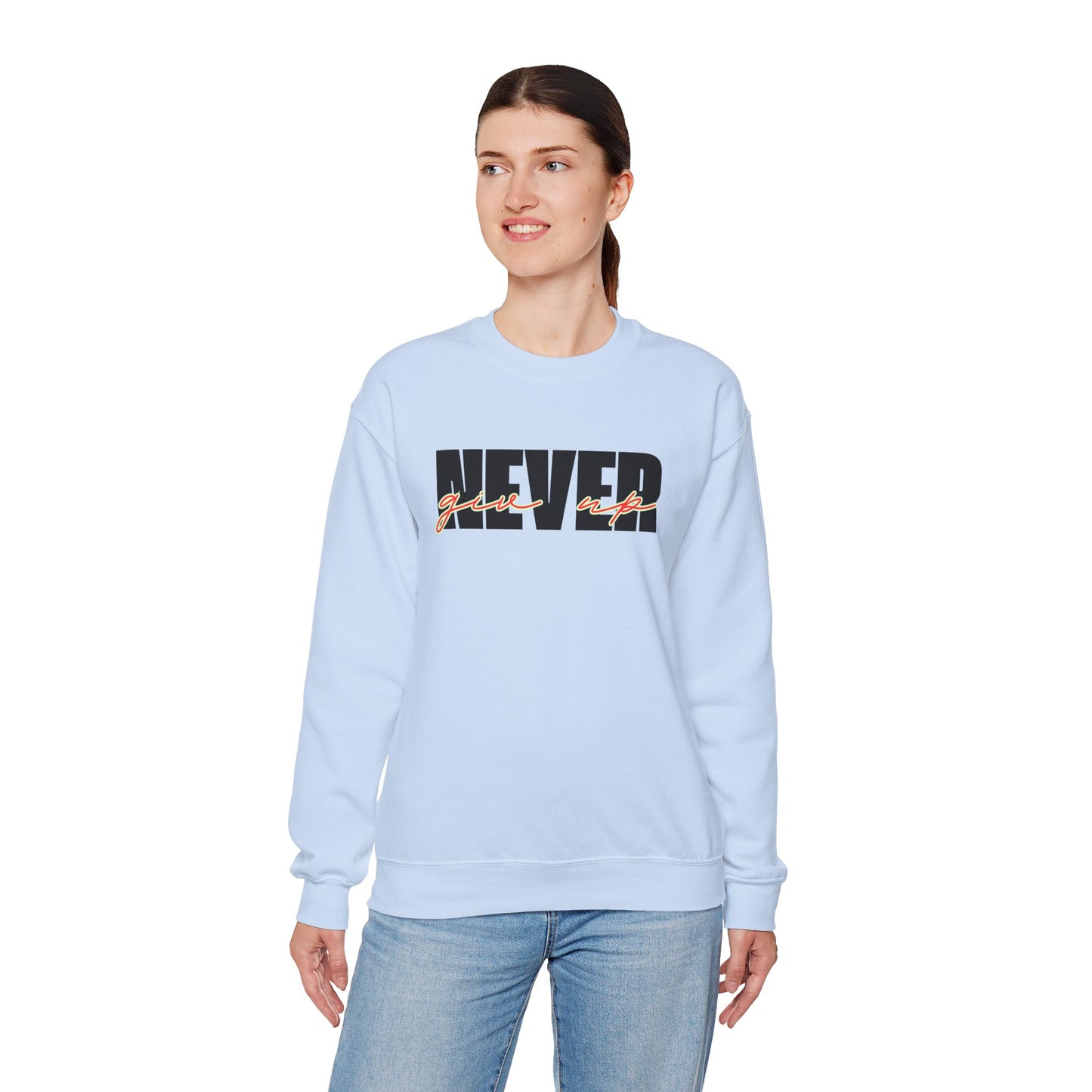 Never Give Up Sweatshirt - Unisex