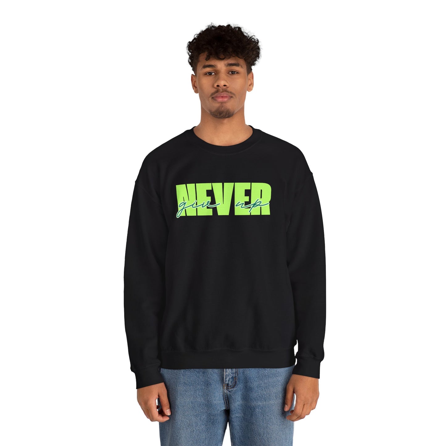 Never Give Up Sweatshirt - Unisex
