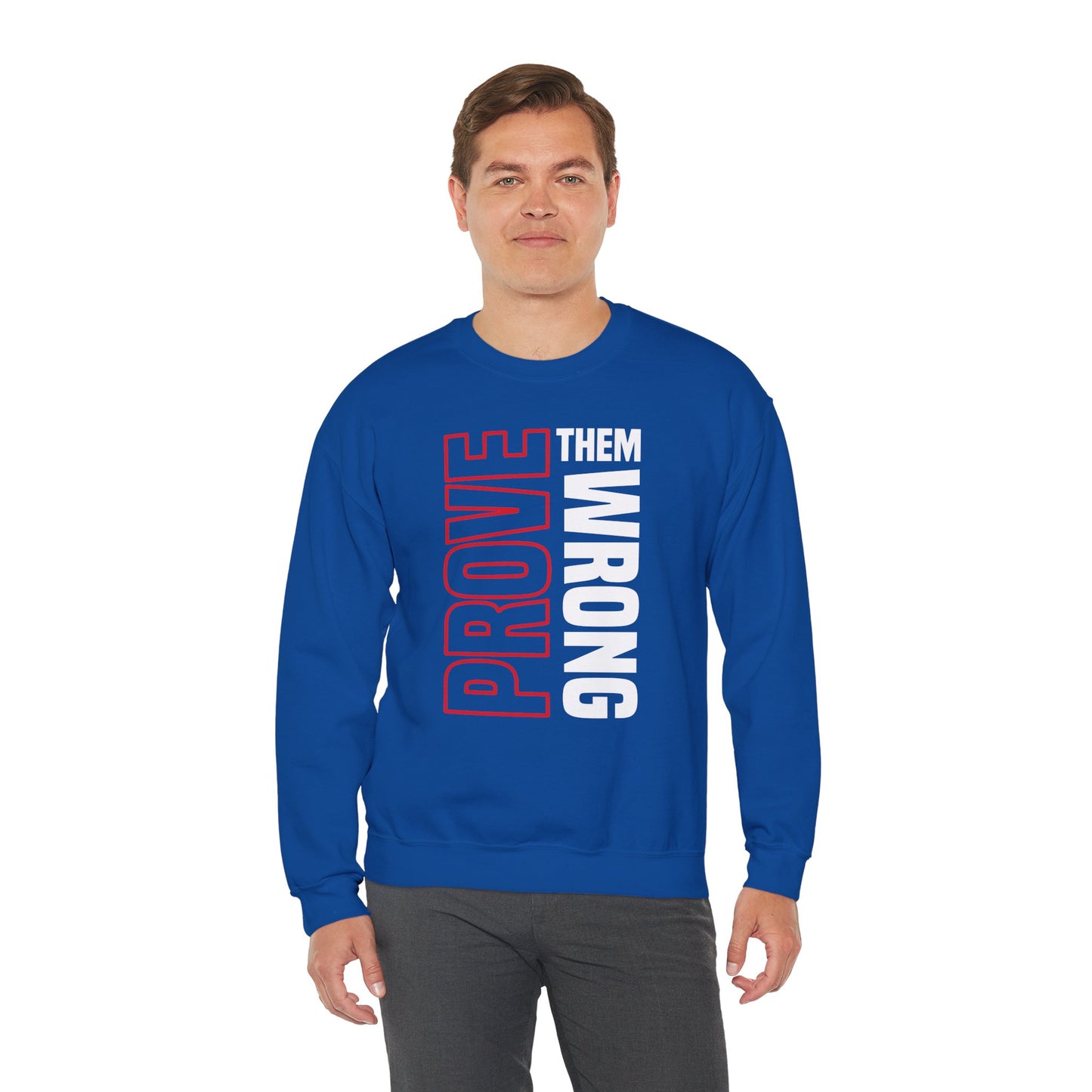 PROVE THEM WRONG Sweatshirt