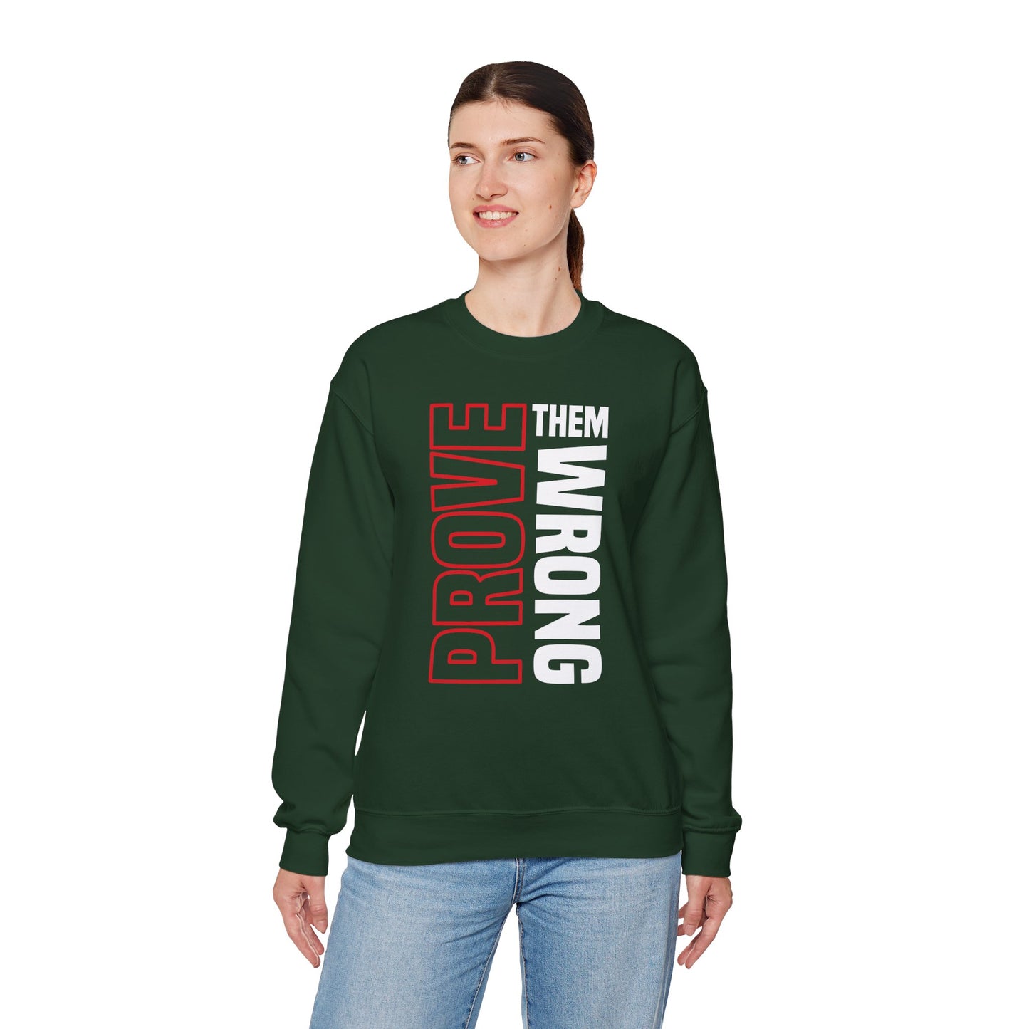 PROVE THEM WRONG Sweatshirt