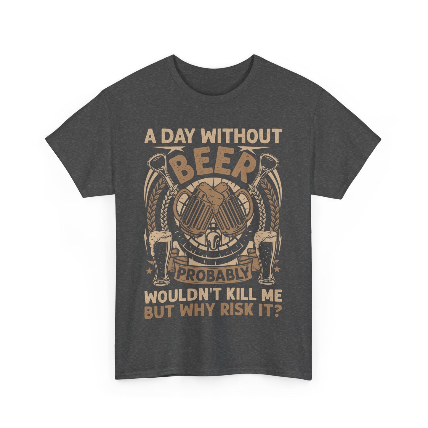 A Day Without Beer Tee