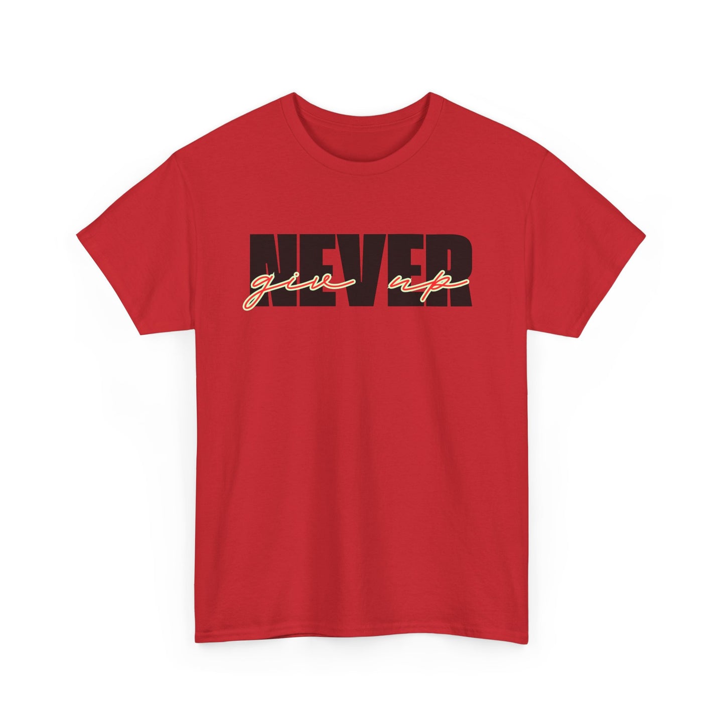 Never Give Up Tee - Unisex