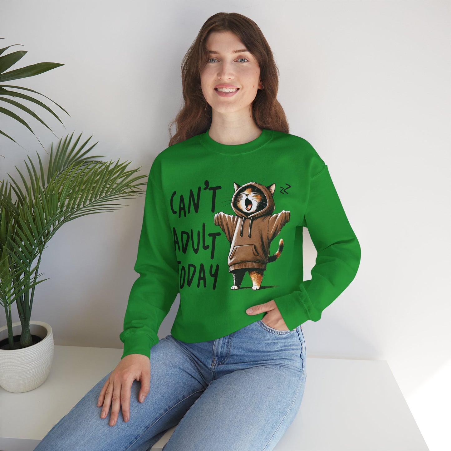Can't Adult Today Sweatshirt