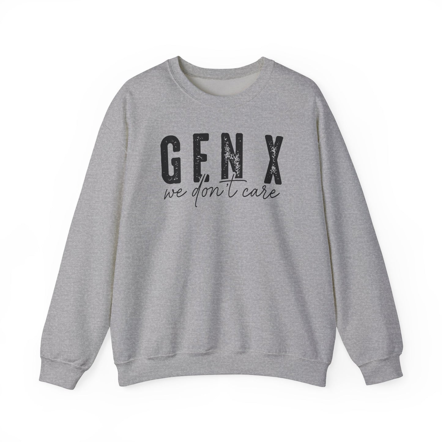 Gen X We Don't Care Sweatshirt