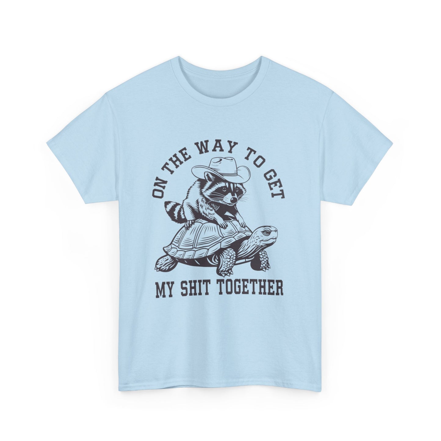 On the Way to Get My Shit Together Tee