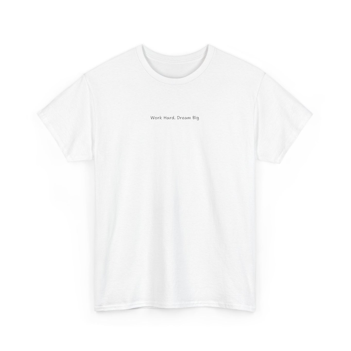 Work Hard Dream Big Tee - Unisex