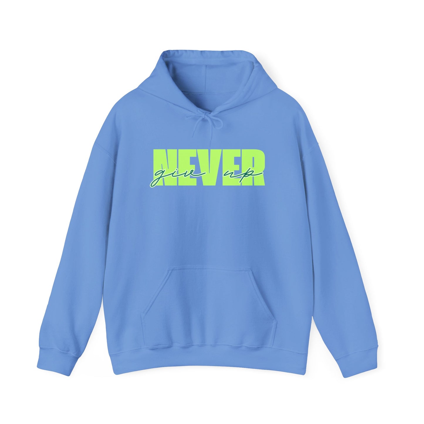 Never Give Up Hoodie – Unisex