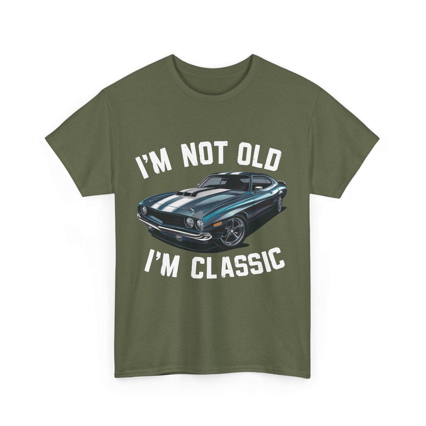 I'm Not Old I'm Classic Tee