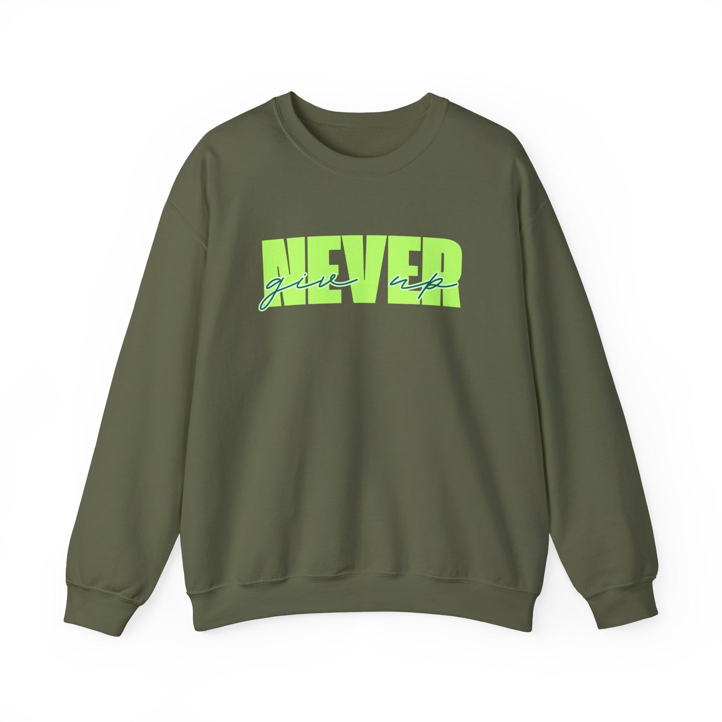 Never Give Up Sweatshirt - Unisex