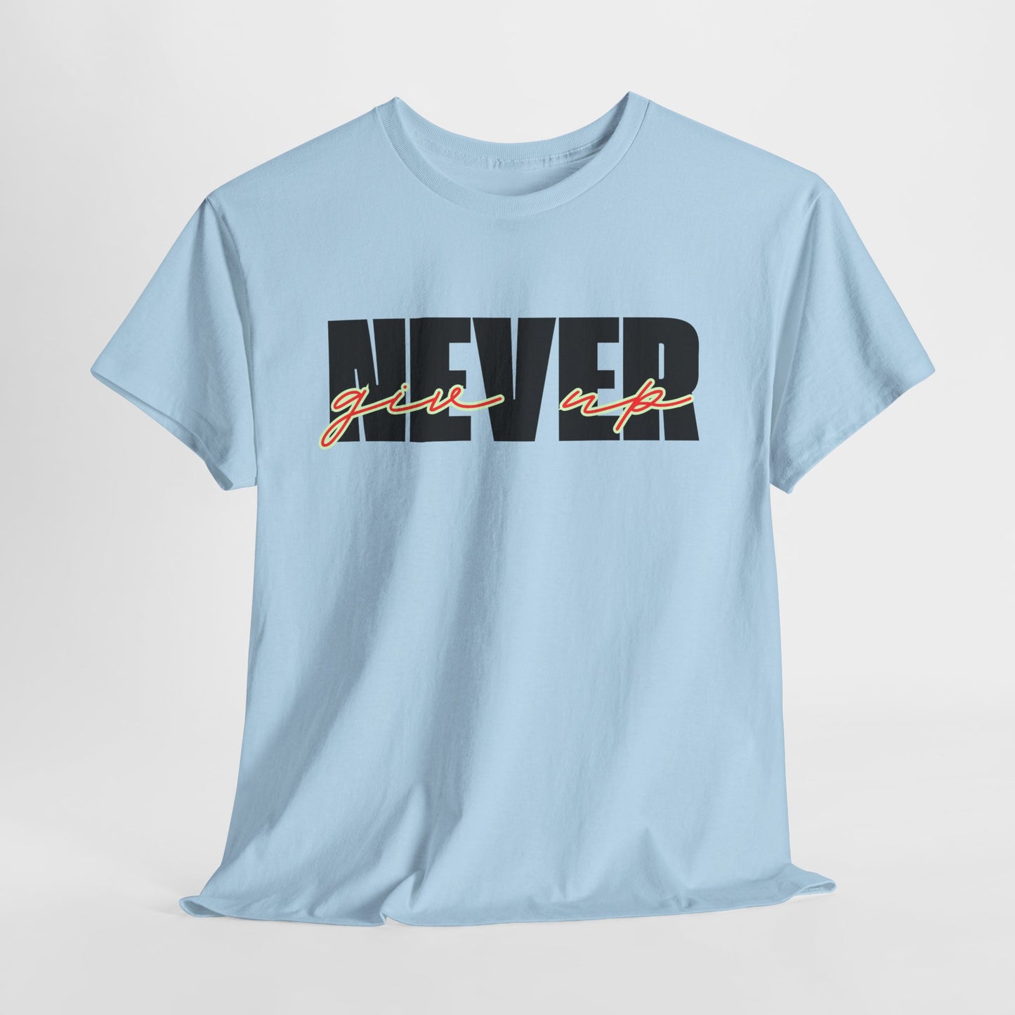 Never Give Up Tee - Unisex