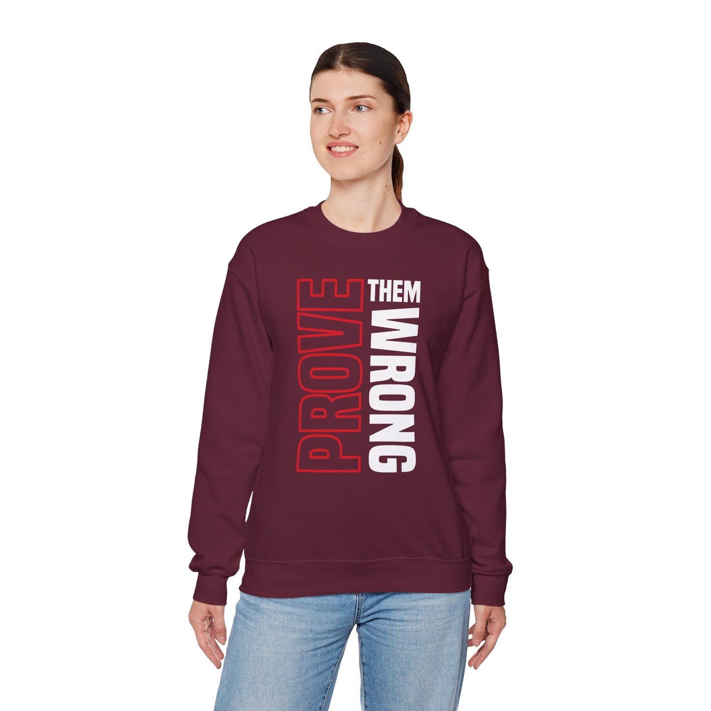 PROVE THEM WRONG Sweatshirt