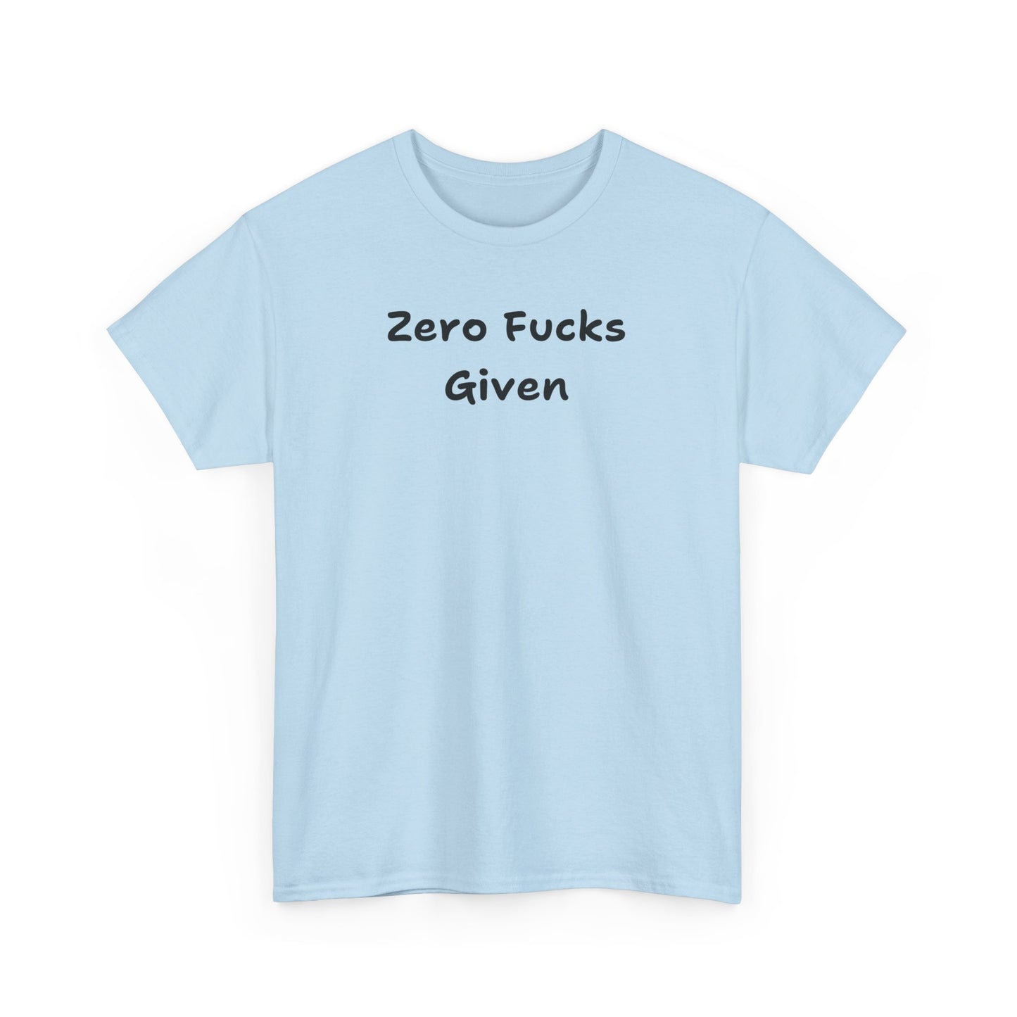 Zero Fucks Given Tee - Unisex