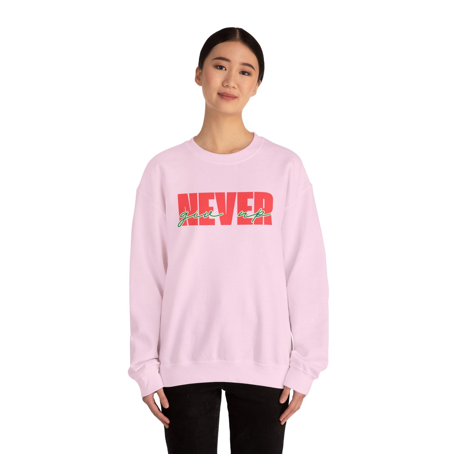 Never Give Up Sweatshirt - Unisex