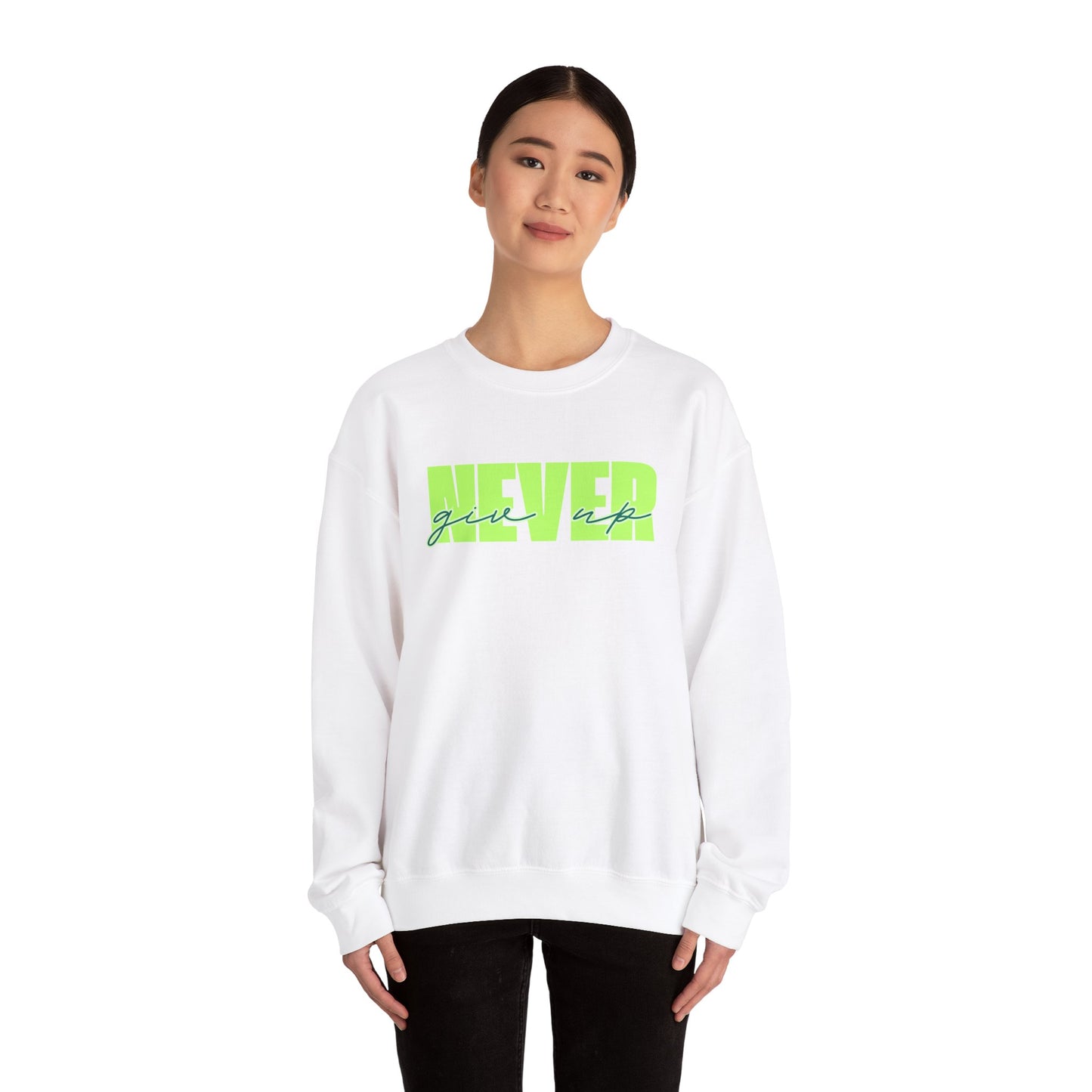 Never Give Up Sweatshirt - Unisex