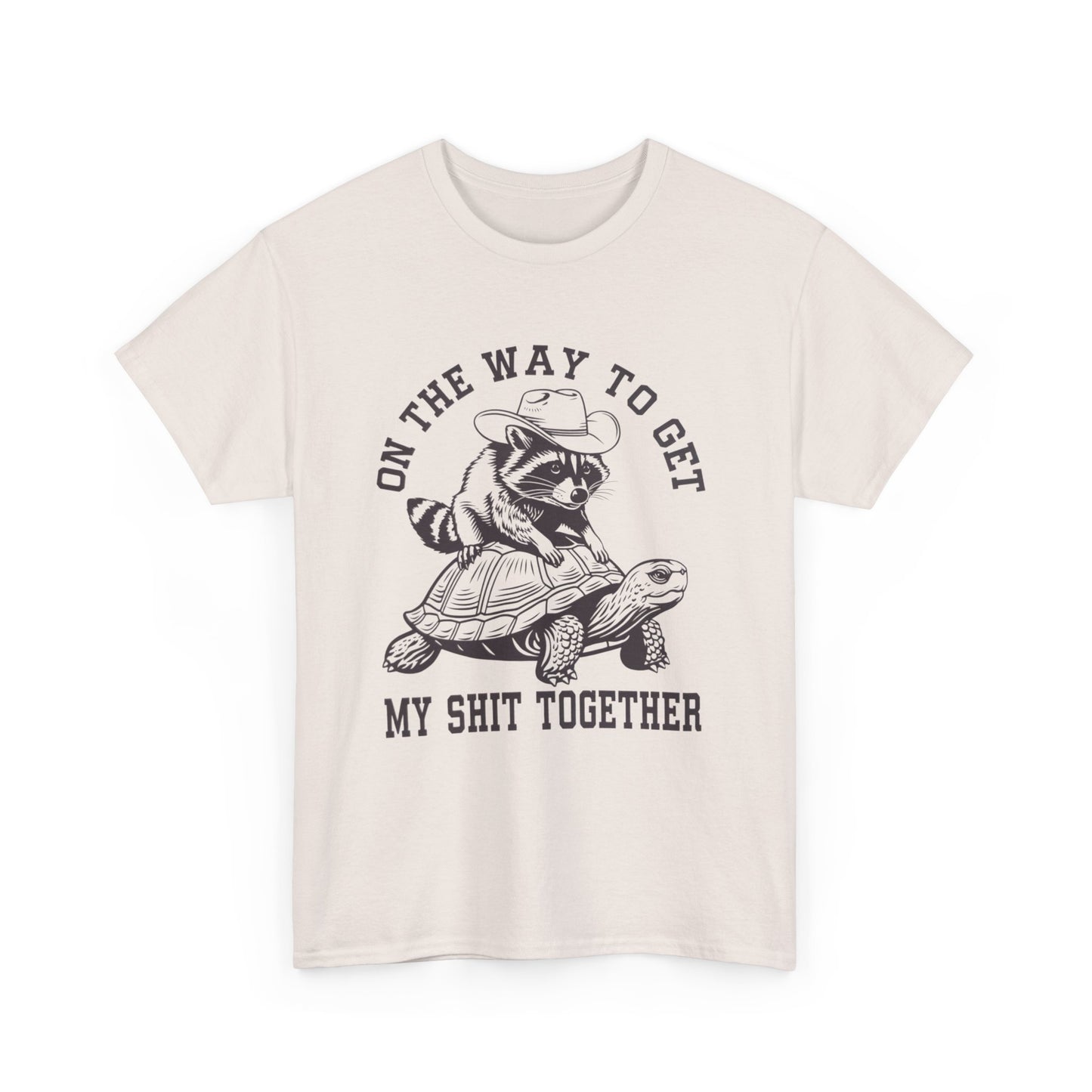 On the Way to Get My Shit Together Tee