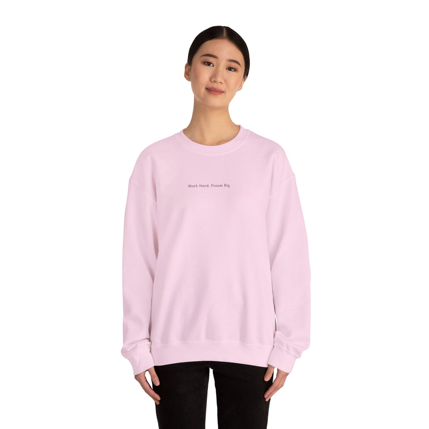 Work Hard Dream Big Sweatshirt - Unisex