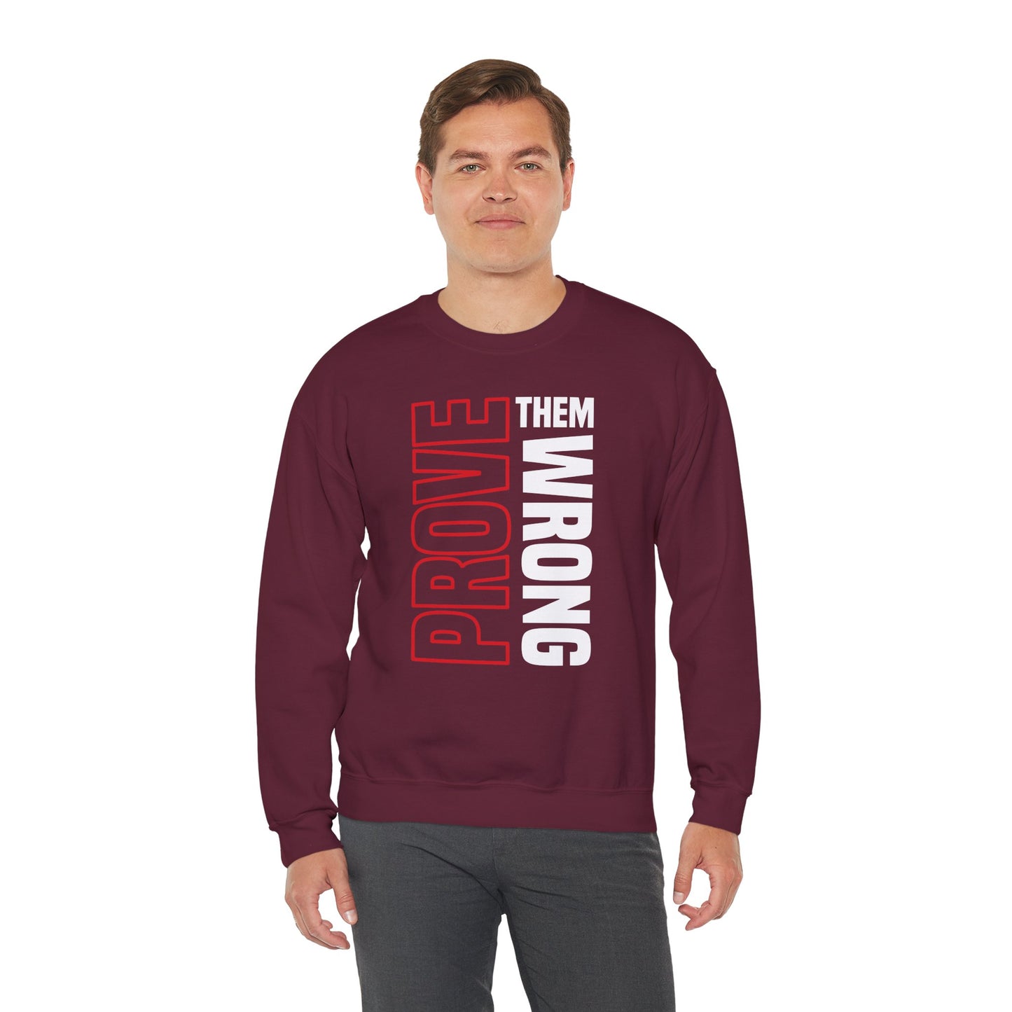 PROVE THEM WRONG Sweatshirt