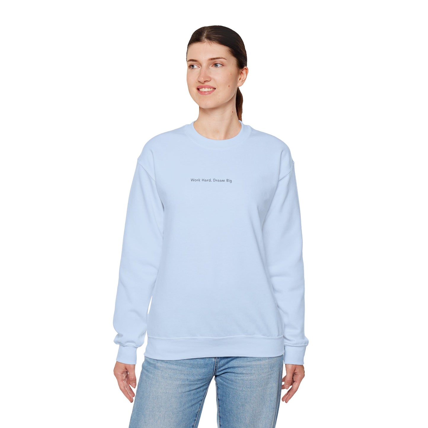 Work Hard Dream Big Sweatshirt - Unisex