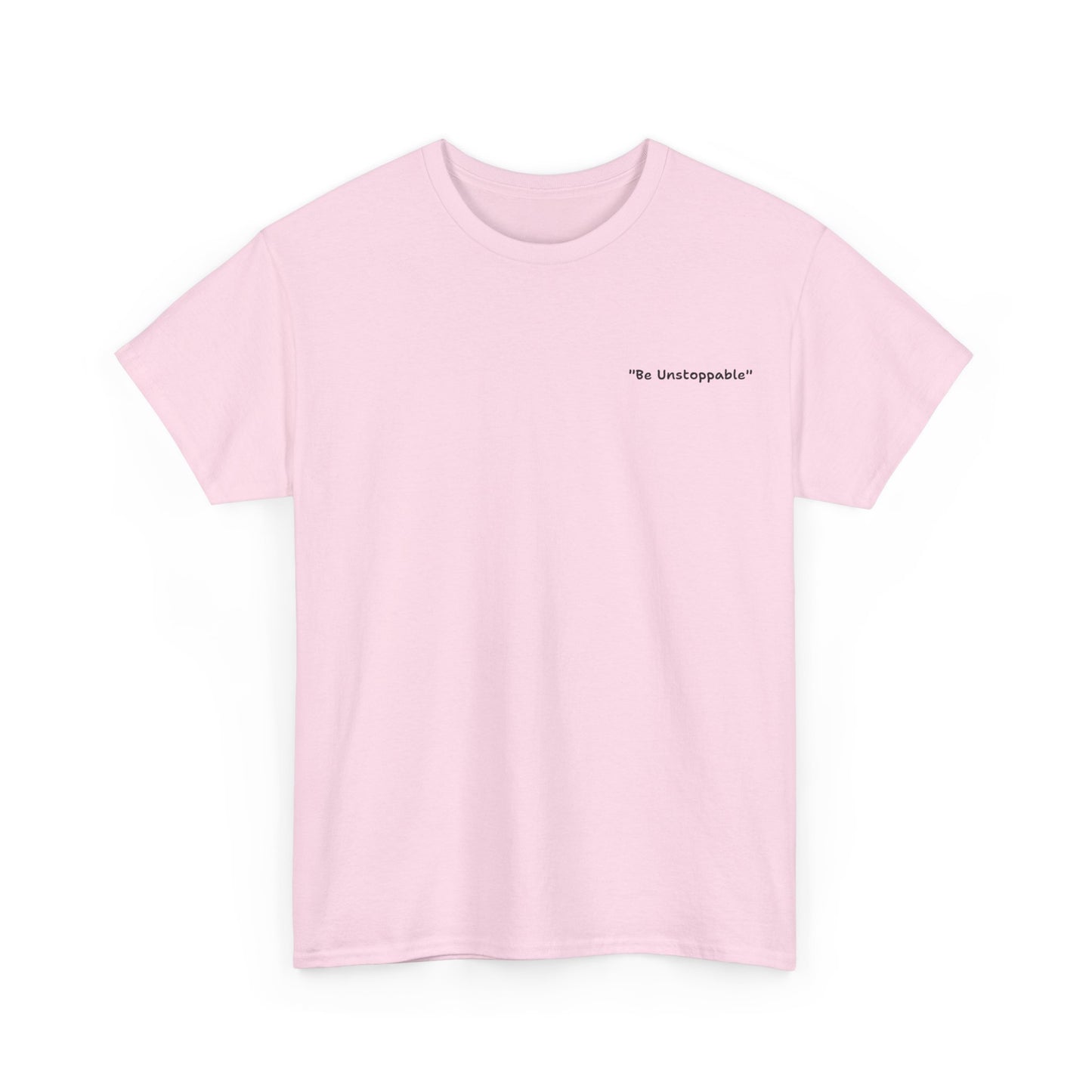 Be Unstoppable Tee - Unisex