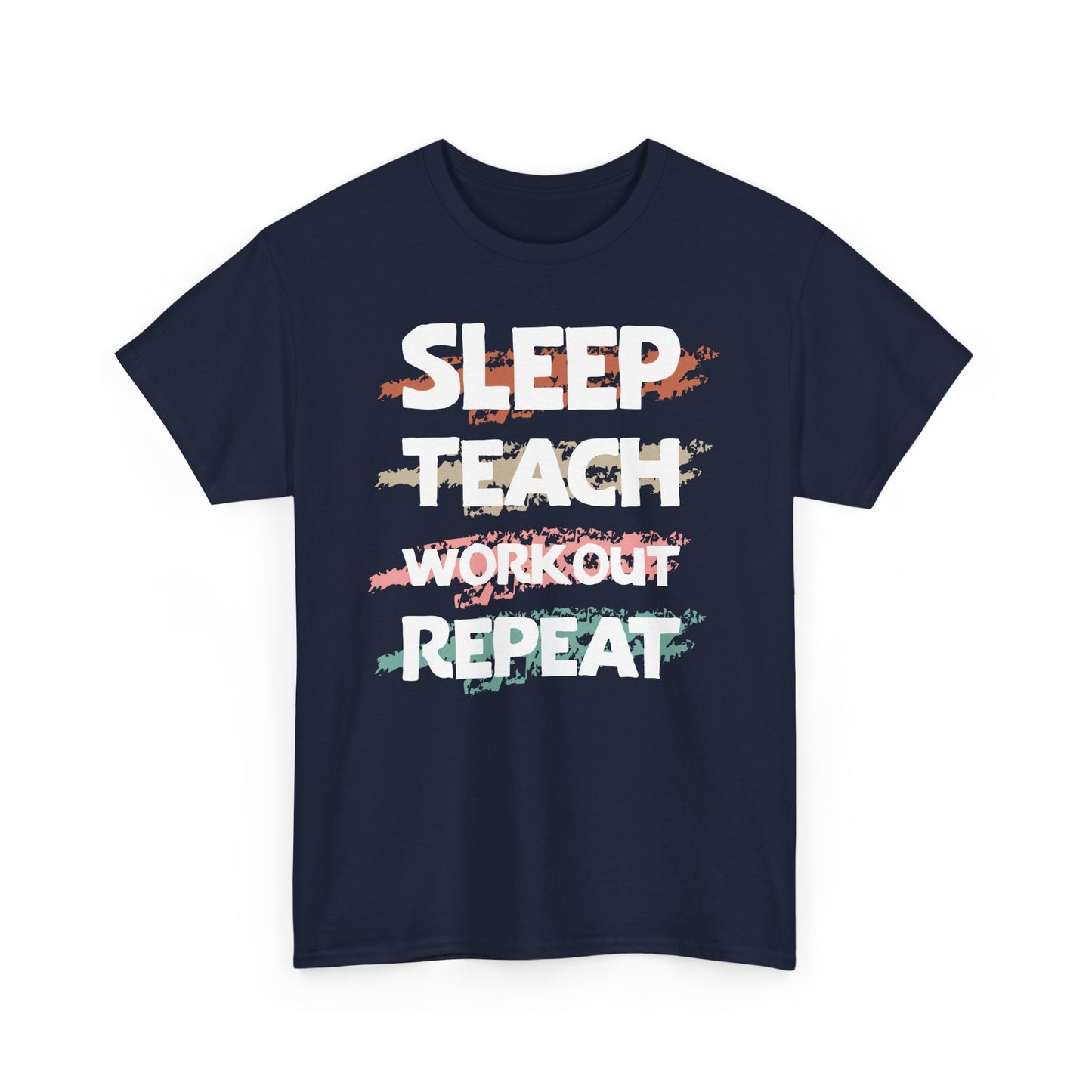 Sleep, Teach, Workout, Repeat Tee