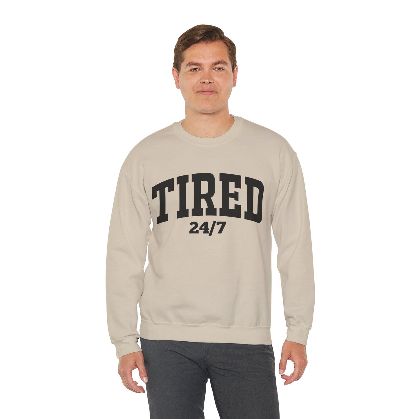 Tired 24/7 Sweatshirt