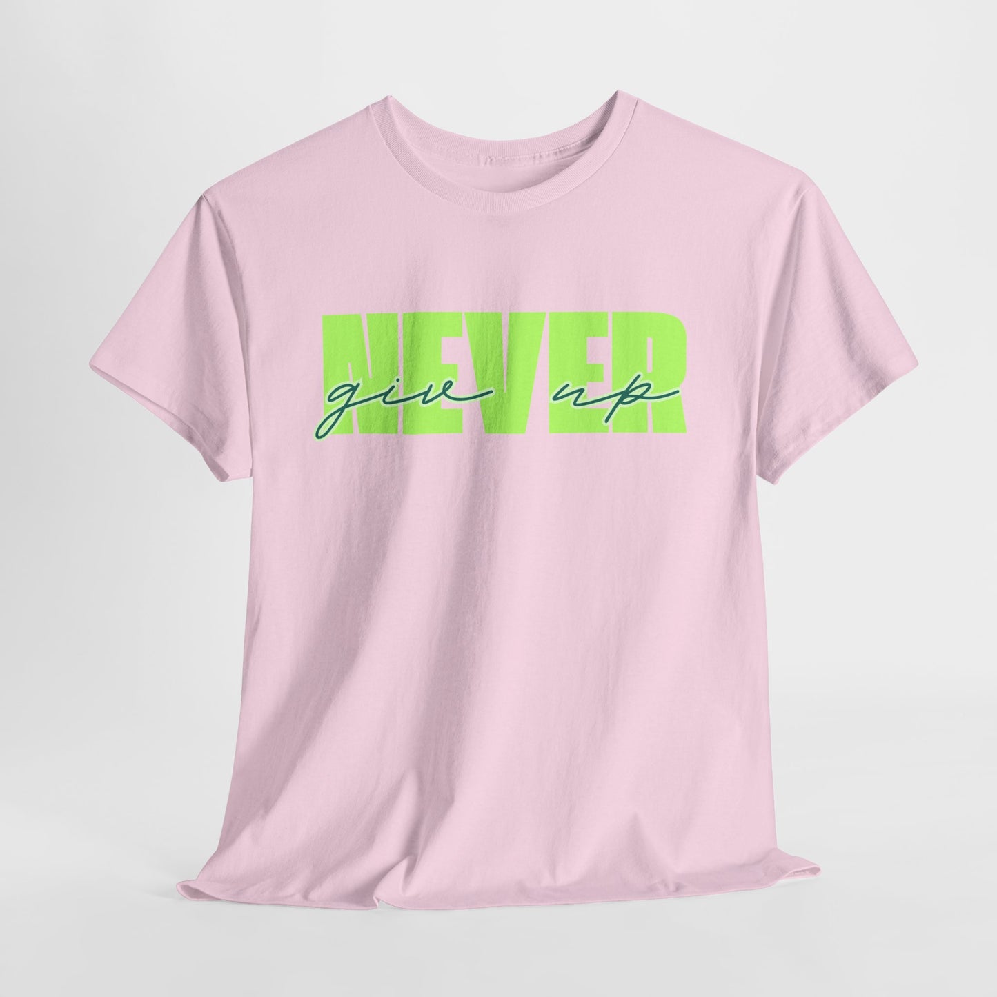 Never Give Up Tee - Unisex