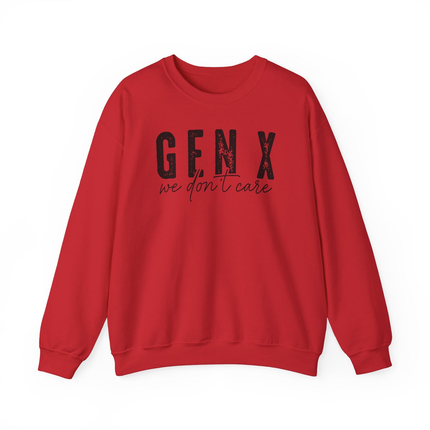 Gen X We Don't Care Sweatshirt