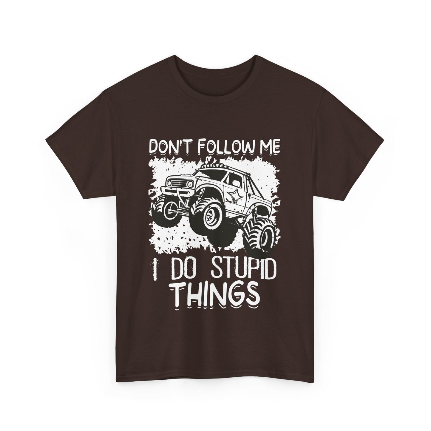 Don't Follow Me, I Do Stupid Things' Off-Road Humor Tee