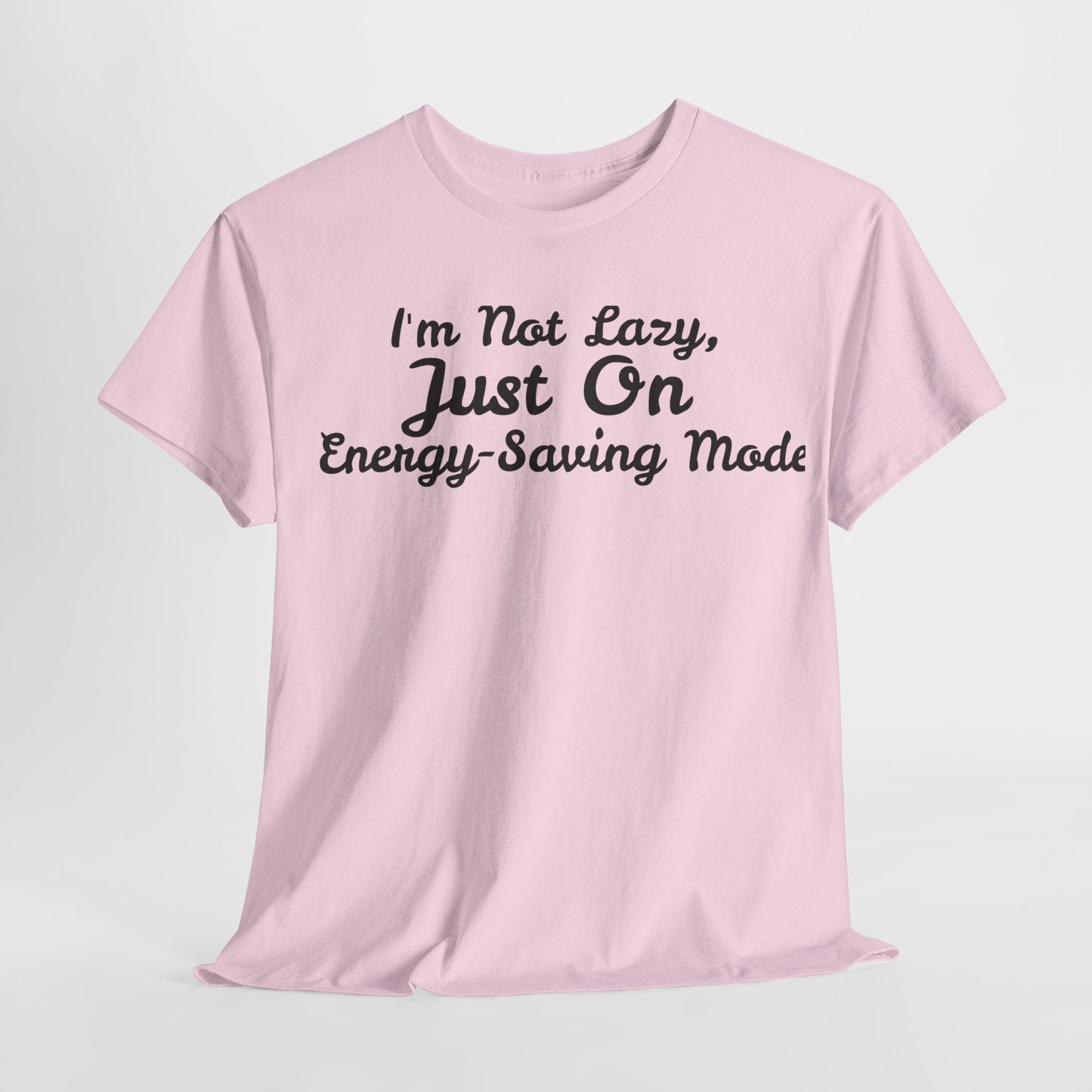 I m not Lazy Tee - Unisex