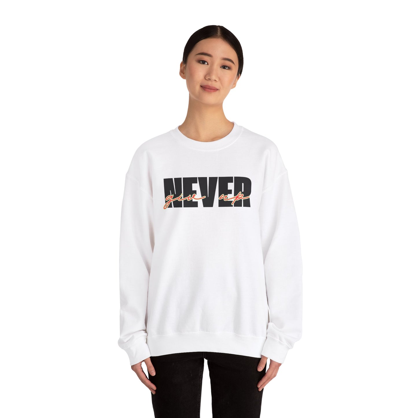 Never Give Up Sweatshirt - Unisex