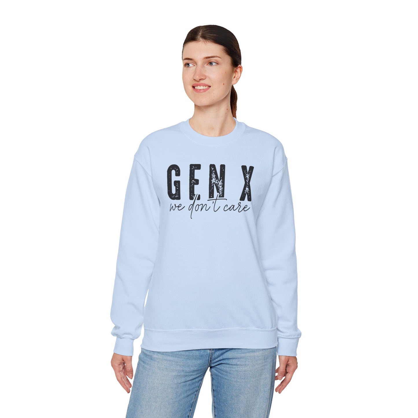 Gen X We Don't Care Sweatshirt