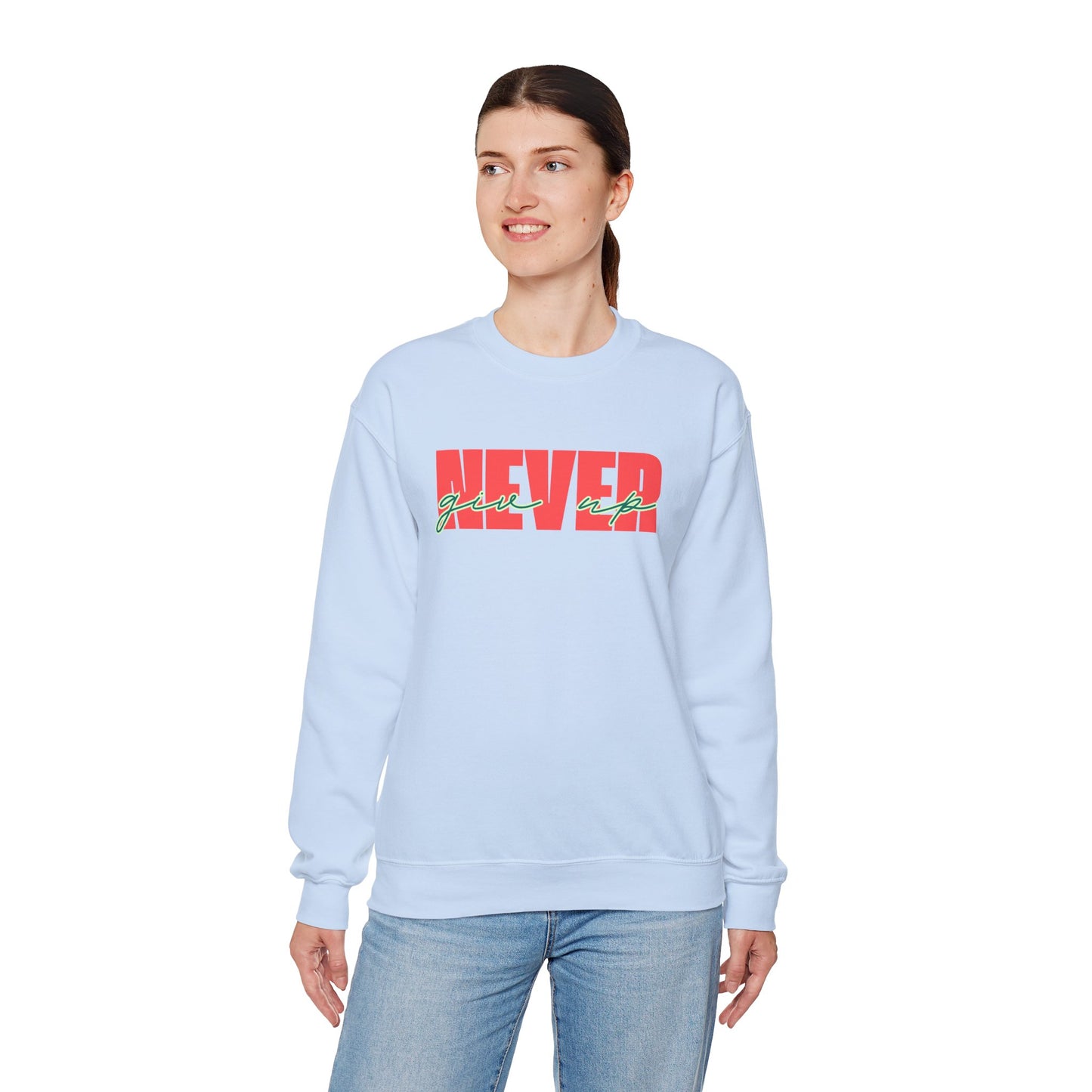 Never Give Up Sweatshirt - Unisex